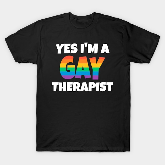 Gay Therapist T-Shirt by FunnyStylesShop